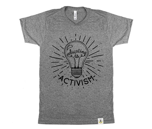 Educating is Activism (Adult)