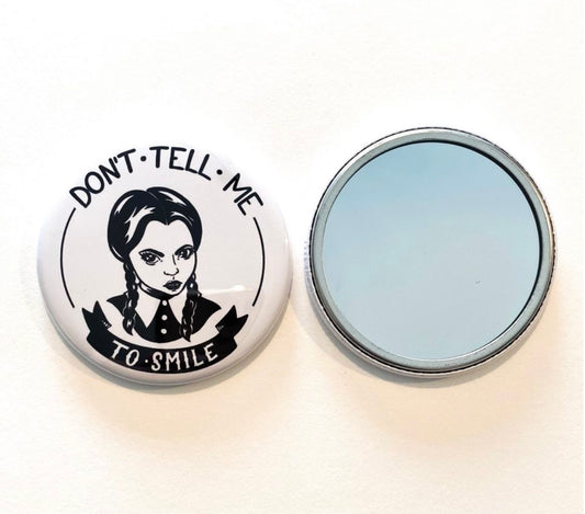 Don’t Tell Me To Smile Pocket Mirror