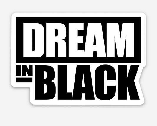 Dream In Black Sticker