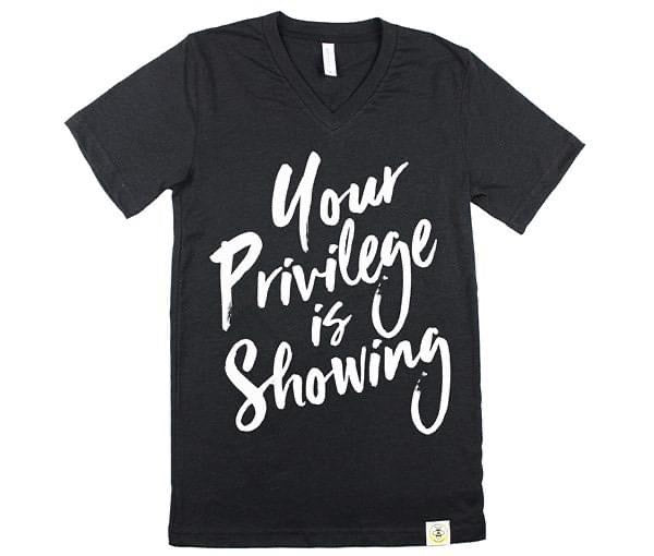 Your Privilege is Showing (Adult)