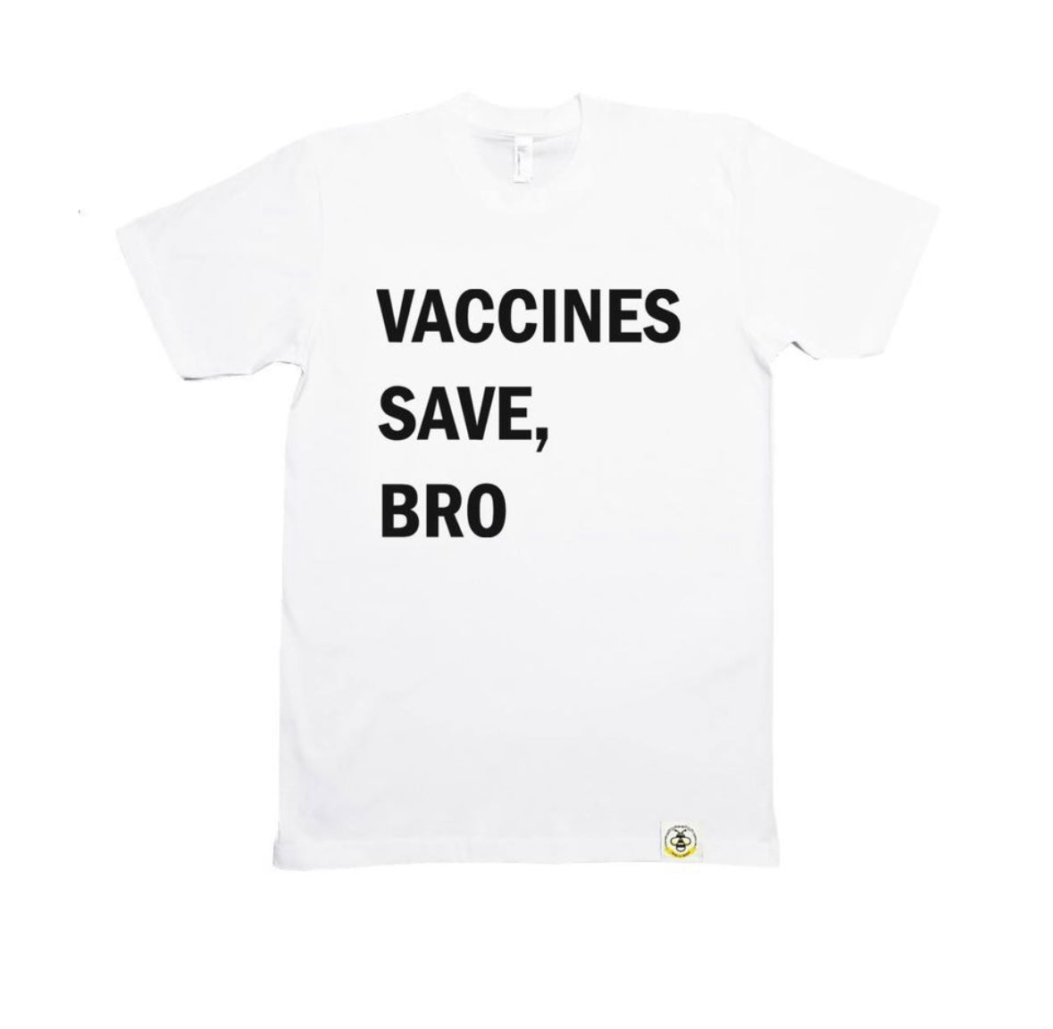 Vaccines Save, Bro (Adult)